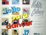 Primeiro disco popular de 12 polegadas lançado no Brasil foi da série Feito para Dançar, de Waldir Calmon.
