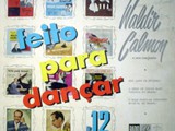 Primeiro disco popular de 12 polegadas lançado no Brasil foi da série Feito para Dançar, de Waldir Calmon.